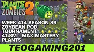 41.3M | Week 414 Zoybean Pod Tournament | PvZ 2 | Arena | Season 89 (MAX MASTERY)