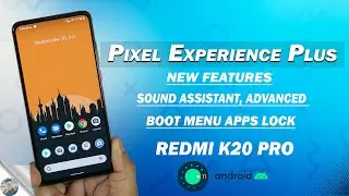 Redmi K20 Pro Pixel Experience Plus Review, Sound Assistant, Apps lock, Advanced Menu