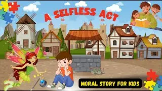 A Selfless Act|Kids Stories|Bedtime stories|English Stories