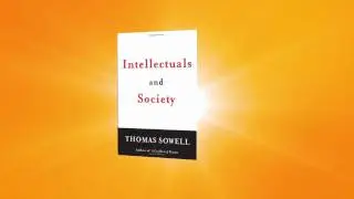 Intellectuals & Society by Thomas Sowell Audio (Knowledge Concentration and Dispersion)