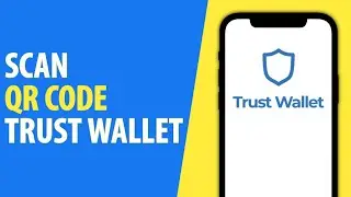 How to Scan QR Code on Trust Wallet (2026)