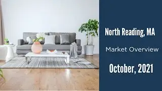 North Reading Real Estate Market Update September 2021 | The Ternullo Team at Leading Edge
