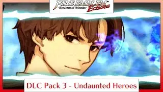 Fire Emblem Echoes: Shadows of Valentia - DLC Pack 3: Undaunted Heroes Pack