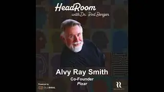 Alvy Ray Smith III | Exploring The World Of The Pixel | HeadRoom With Dr. Berger