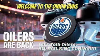 Let's Talk Oilers, ALL HAIL KING CONNOR !!!