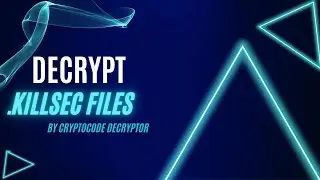 Decrypt Virus File| (.killsec) Ransomware Removal & Decrypt .kilsec Files
