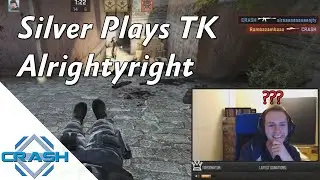 CS:GO Silver Plays TK Alrightyright