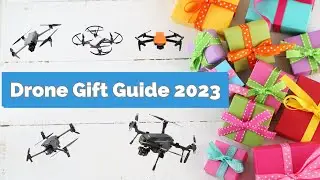 The Ultimate 2023 Drone Gift Guide - Unveiling The Best Picks