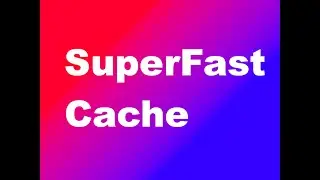 SuperFast Cache Installation and Setup