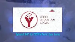 YESS Oxygen Skin Therapy for Arctic Spas' Custom Series Hot Tubs and All Weather Pools