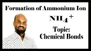 Lesson 1: Formation of Ammonium Ion (NH4+) | Topic: Chemical Bonds | Periodic Properties