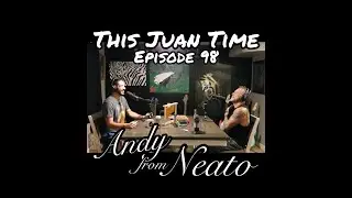 TJT - Ep98 Andy from Neato