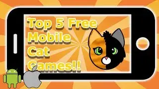 Top 5 Free Mobile Cat Games!! | W/ One Minute Guide