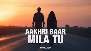 Aakhri Baar Mila Tu – We Knew It Was Ending, Still We Smiled | Modern Hindi Sad Song