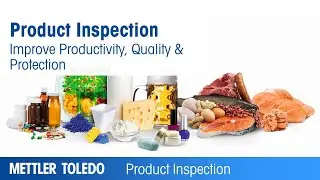 Product Inspection Solutions from METTLER TOLEDO: Improve Productivity, Quality & Protection - EN