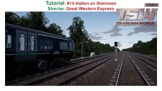 TSW  Tutorial #14 Halten an Stationen Great Western Express [Deutsch/German]