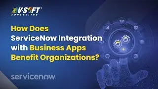 How Does ServiceNow Integration with Business Apps Benefit Organizations?