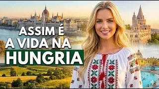 ASSIM É A VIDA NA HUNGRIA - MENOR CUSTO DA EUROPA