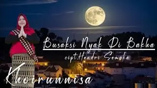 Lagu Lampung ( Busaksi Nyak Di Bakha ) Khoirunnisa_Cipta.Hendri Semaka