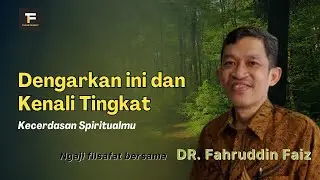 Kenali Kecerdasan Spiritualmu || DR. Fahruddin Faiz