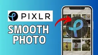 How to Smooth Photo in Pixlr 2024?