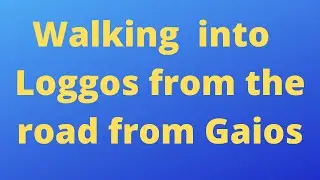 What is Loggos like? This is the walk from the road from Gaios down to the waterfront
