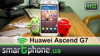 Huawei Ascend G7 - Обзор смартфона.