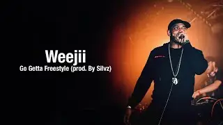 Weejii - Go Getta Freestyle (prod. By Silvz)