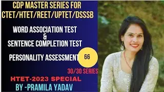 Word association test/ Sentence completion test of personality assessment/ cdp for HTET/DSSSB/UPTET