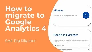 How to migrate to Google Analytics 4 - GA4 Tag Migrator