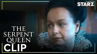 The Serpent Queen | Sneak Peek Clip: This Is Ridiculous | Season 2