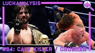 AJ Styles - Calf Crusher | Wrestling Finisher Analysis | LUCHANALYSIS Episode #84