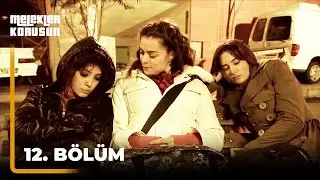 Melekler Korusun 12. Bölüm