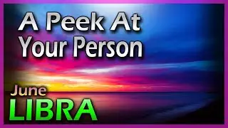 LIBRA June 2020 Love Reading - Peek At Your Person
