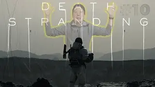 First Time in Death Stranding &ndash;So Many Questions... So Much Luggage - Part 10