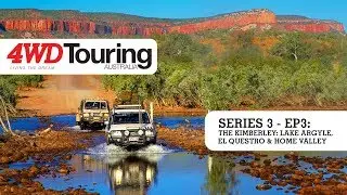 Series 3: Ep3 - The Kimberley: Lake Argyle, El Questro & Home Valley