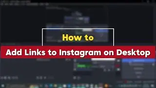 How to Add Links to Instagram on Desktop 2025 (Full Guide)