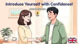 How to Introduce Yourself with Confidence! | A1-A2 English | Slow English Podcast