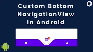 How to Create Custom Bottom Navigation in Android | Material Bottom Navigation Android