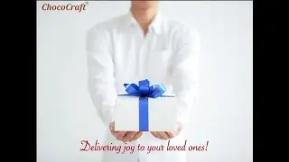 Special Gifts Take Special Efforts | CHOCOCRAFT | Gift Packing