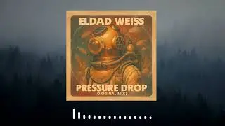 Eldad Weiss - Pressure Drop (Original Mix)