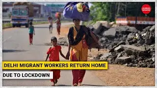 WATCH | Delhi migrant workers return home due to lockdown