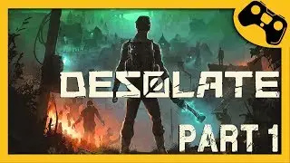 DESOLATE GAMEPLAY | G.A.M.E. Plays Games