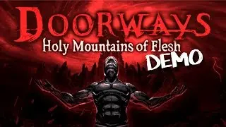 Doorways: Holy Mountains Of Flesh Demo