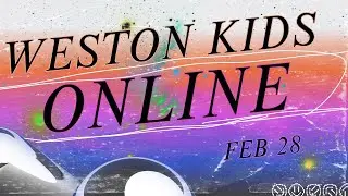 Weston Kids Online - February 28, 2021