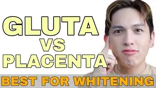 GLUTA VS PLACENTA | ANONG BEST FOR WHITENING? SIR LAWRENCE