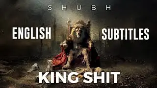 Shubh - King Shit | English Subtitles