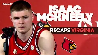 Isaac McKneely Recaps Louisville Basketball LOSS To Virginia