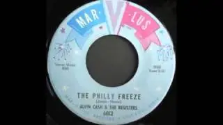 ALVIN CASH and The Registers - THE PHILLY FREEZE