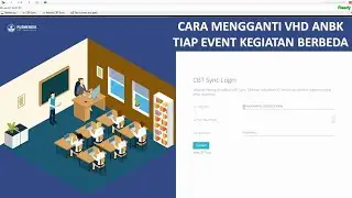 Cara Ganti VHD setiap pergantian kegiatan pada ANBK